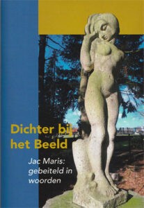 Dichter bij het beeld. Jac Maris: gebeiteld in woorden